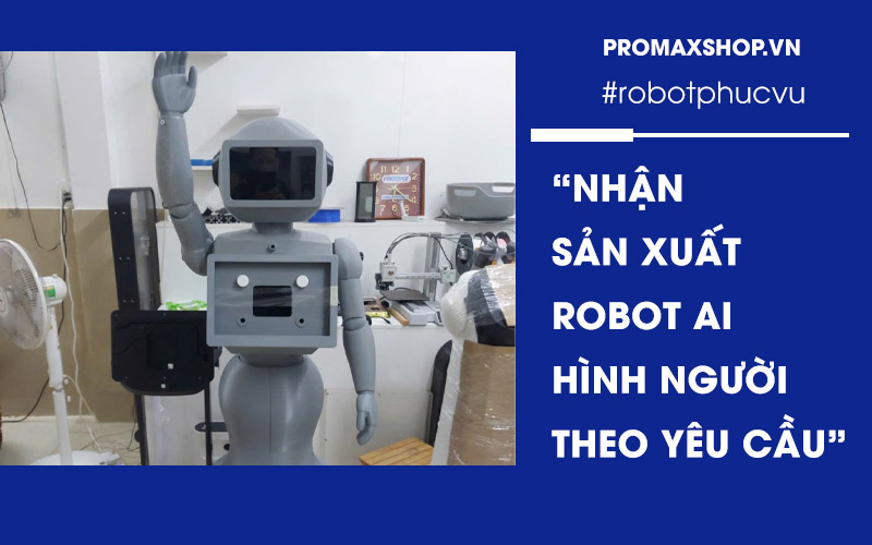 Nhận sản xuất robot AI hình người theo yêu cầu